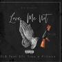 Love Me Not (feat. STL Truu x Pill xxx)