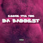 Da Baddest (Explicit)