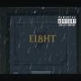 EI8HT (feat. Suspect 3000 & Uno The G.O.A.T) [Explicit]