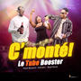 C'est Monté ! (Le Tube Booster)