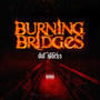 Burning Bridges (Explicit)