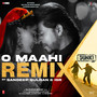 O Maahi Remix