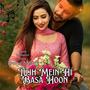 Tujh Mein Hi Basa Hoon