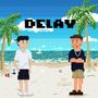 Delay (feat. KENVA)