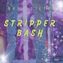 Stripper Bash (Explicit)