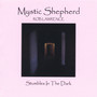 Mystic Shepherd, Stumbles In The Dark