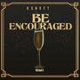 Be Encouraged (Explicit)