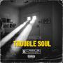 Trouble Soul (Explicit)