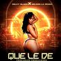 Que Le De (feat. Gelson La Fraga)