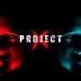 PROJECT X