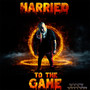 Married to the Game (Explicit)