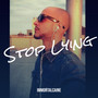 Stop Lying (Explicit)