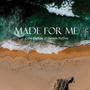 Made For Me (feat. Tiernan Heffron)