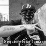 No Quiero Deja de Fumar (Explicit)