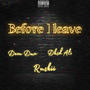 Before I Leave (feat. Ruskii & Dksd Ali) [Explicit]