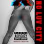 NO LUV CITY (feat. PUSH3RMAN3, Lalo, FISTRO, Dark.e187, J.ELEGY & Eddy Wonderboy) [Explicit]