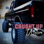 Caught Up (Explicit)