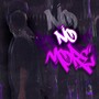 NO MORE (Explicit)