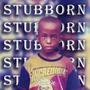 Stubborn