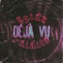 Déjà Vu (Explicit)