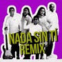 Nada Sin Ti (Remix)