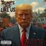 Trump's Jus' Like Us (Explicit)