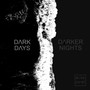 Dark Days | Darker Nights (Explicit)