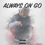 Always on Go (Explicit)