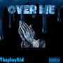 Over Me (Explicit)