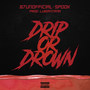 Drip or Drown (Explicit)