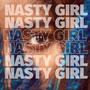 Nasty Girl (Explicit)
