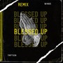 Blessed Up (Remix)