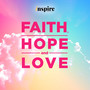 Faith, Hope and Love