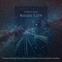 Night City (feat. Vardan Ovsepian, Dave Painchaud, Simone Fellini & Henrik Andersen) [Explicit]
