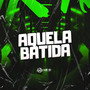 Aquela Batida (Explicit)