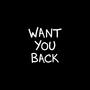 Want You Back