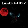 IMMORTALITY 2 (Explicit)