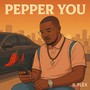 PEPPER YOU