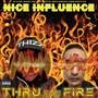 Thru The Fire (feat. Nathan N!ce & Influence) [Explicit]