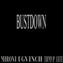 Bustdown (Explicit)