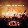 TE METEMO PARA REMIX (feat. Macho Flow)