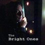 The Bright Ones (Explicit)