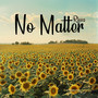 No Matter