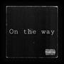 On the way (feat. Big Will, Vato & Question Mark) [Explicit]