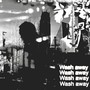 Wash away (Explicit)