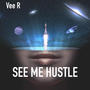 SEE ME HUSTLE