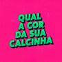 Qual a cor da sua Calcinha (Explicit)