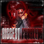 BIGGEST PROBLEM (Explicit)