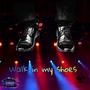 Walk in my shoes (feat. Asante Kingdom) [Explicit]