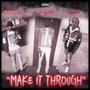 Make It Through (feat. BDC Randoo & LeeDoee) [Explicit]